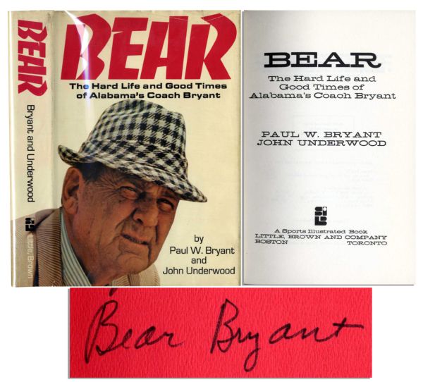 Coach Paul W. ''Bear'' Bryant Signed Copy of His Memoir, ''Bear: The Hard Life and Good Times of Alabama's Coach Bryant''