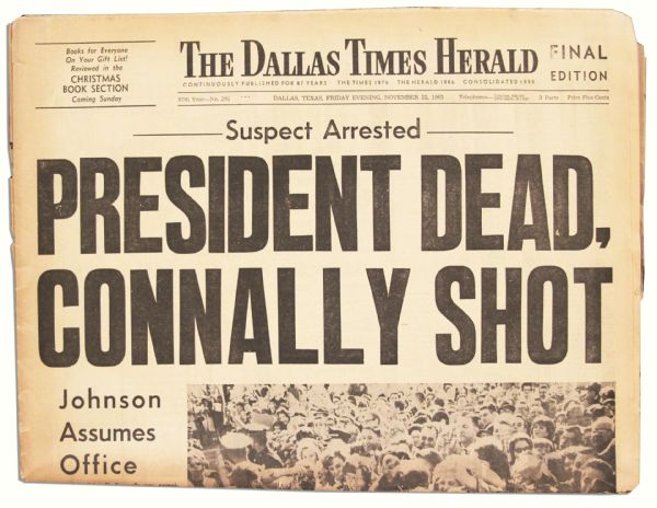 Late Edition of the 22 November 1963 Dallas Times Herald Announcing Assassination of JFK -- ''PRESIDENT DEAD / CONNALLY SHOT''