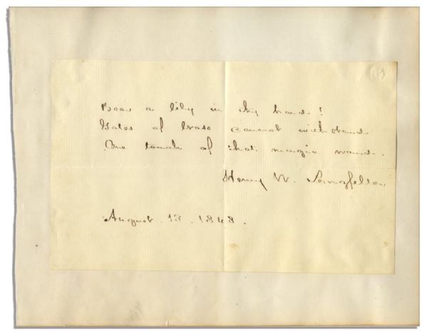 Henry W. Longfellow Autograph Poem Signed -- ''Bear a lily in thy hand! / Gates of brass cannot withstand / One touch of that magic wand...''
