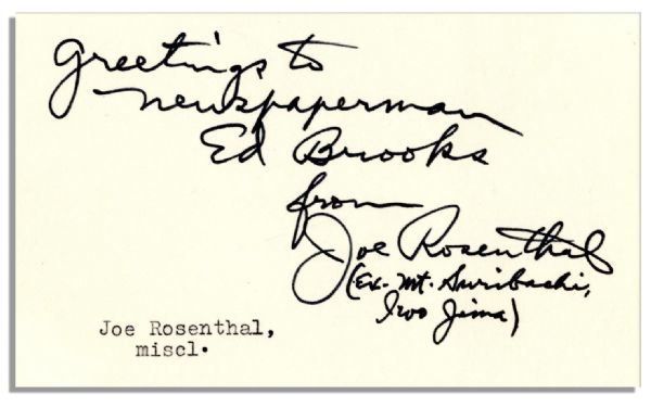 Iwo Jima Photographer Signs an Autograph Slip -- Greetings to newspaperman Ed Brooks from Joe Rosenthal (ex. Mt. Suribachi, Iwo Jima) -- 5 x 3 -- Fine