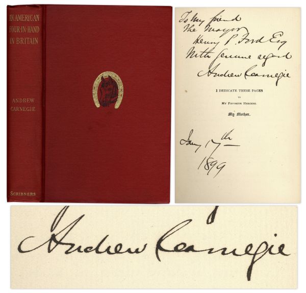 Andrew Carnegie Signed Copy of An American Four-in-Hand in Britain -- Dedicated to Henry P. Ford in 1899