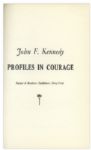 President John F. Kennedy Signed ''Profiles in Courage'' -- Beautiful, Uninscribed Copy -- With COA From University Archives