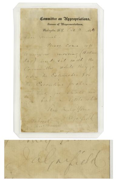 James Garfield Autograph Letter Signed -- ...sit with the committee while they go over the Estimates for the Executive proper. I think we shall need you for a little while...