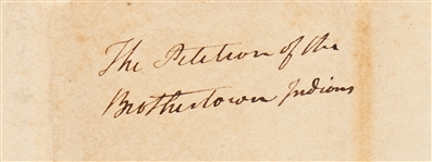 Petition of the Brothertown Indians to John Quincy Adams -- Signed by 32 Tribal Leaders Requesting Adams & the Senate Enforce the 1821 Treaty That Promised Land to the Tribe