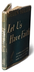 Helen Keller Signed Copy of Her Book, ''Let Us Have Faith'' -- Keller Writes: ''...Whose spirit vibrates to the light and the harmony that have kept my life sweet...''