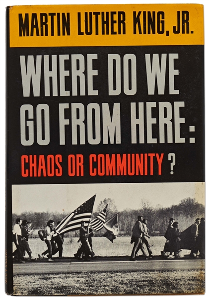 Martin Luther King Signed First Edition, First Printing of ''Where Do We Go From Here: Chaos or Community?'' -- ''...With Best Wishes for Peace and Brotherhood...''