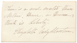 Elizabeth Cady Stanton Autograph Quotation Signed -- There is a word sweeter than Mother, Home, or Heaven, & that is Liberty. / Elizabeth Cady Stanton