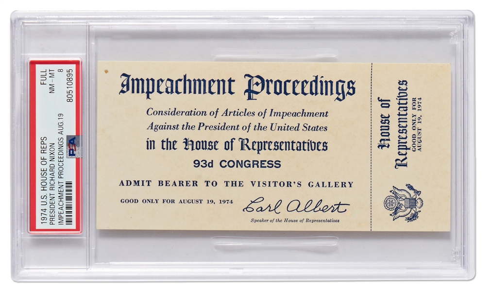 Richard Nixon Impeachment Trial Ticket -- Full, Unused U.S. House Ticket to the Impeachment Trial -- Encapsulated & Graded 8 by PSA/DNA