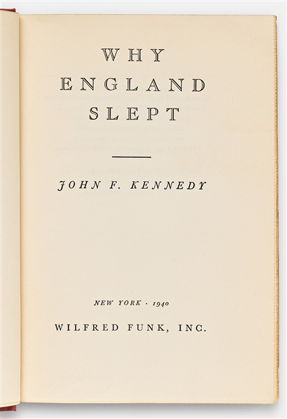 John F. Kennedy Signed First Edition of ''Why England Slept'' -- Vintage 1940 Signature by JFK Without Inscription -- With University Archives COA