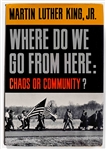 Martin Luther King Signed First Edition of ''Where Do We Go From Here: Chaos or Community?''