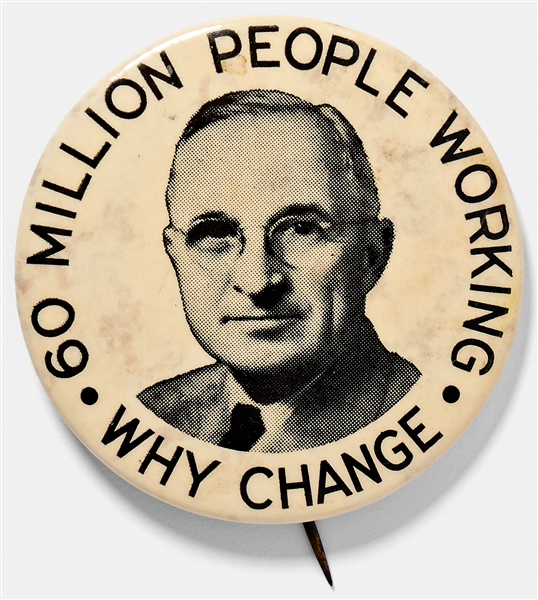 Extremely Rare Harry S. Truman 60 Million People Working Political Button -- Fewer Than 10 Known to Exist