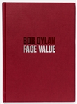 Bob Dylan Signed Limited Edition of ''Face Value'' -- Limited to Only 21 Signed Copies -- With Raptis Rare Books COA